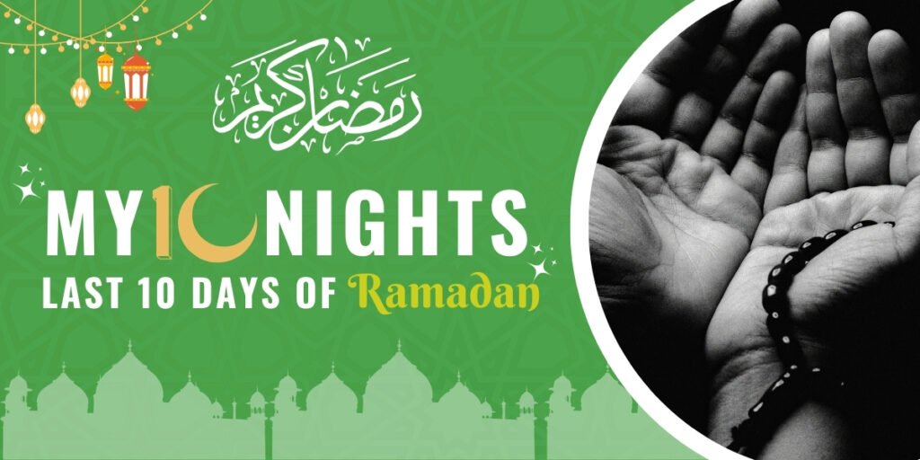 The Last 10 Days of Ramadan and the Night of Power